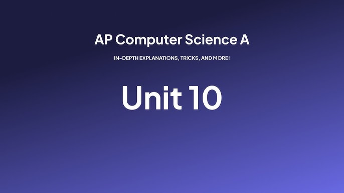 AP CSA Unit 10